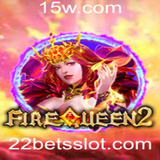 Explorando o Universo de FireQueen2 e as Oportunidades de 22 Bet